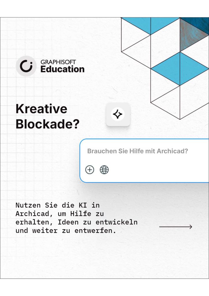 Ein deutschsprachiger Werbespot für Graphisoft Education zeigt die KI-Hilfe in Archicad zur Überwindung kreativer Blockaden und zur Entwicklung von Ideen, mit geometrischen Grafiken, Textfeldern und einem automatisch gespeicherten Entwurf.
