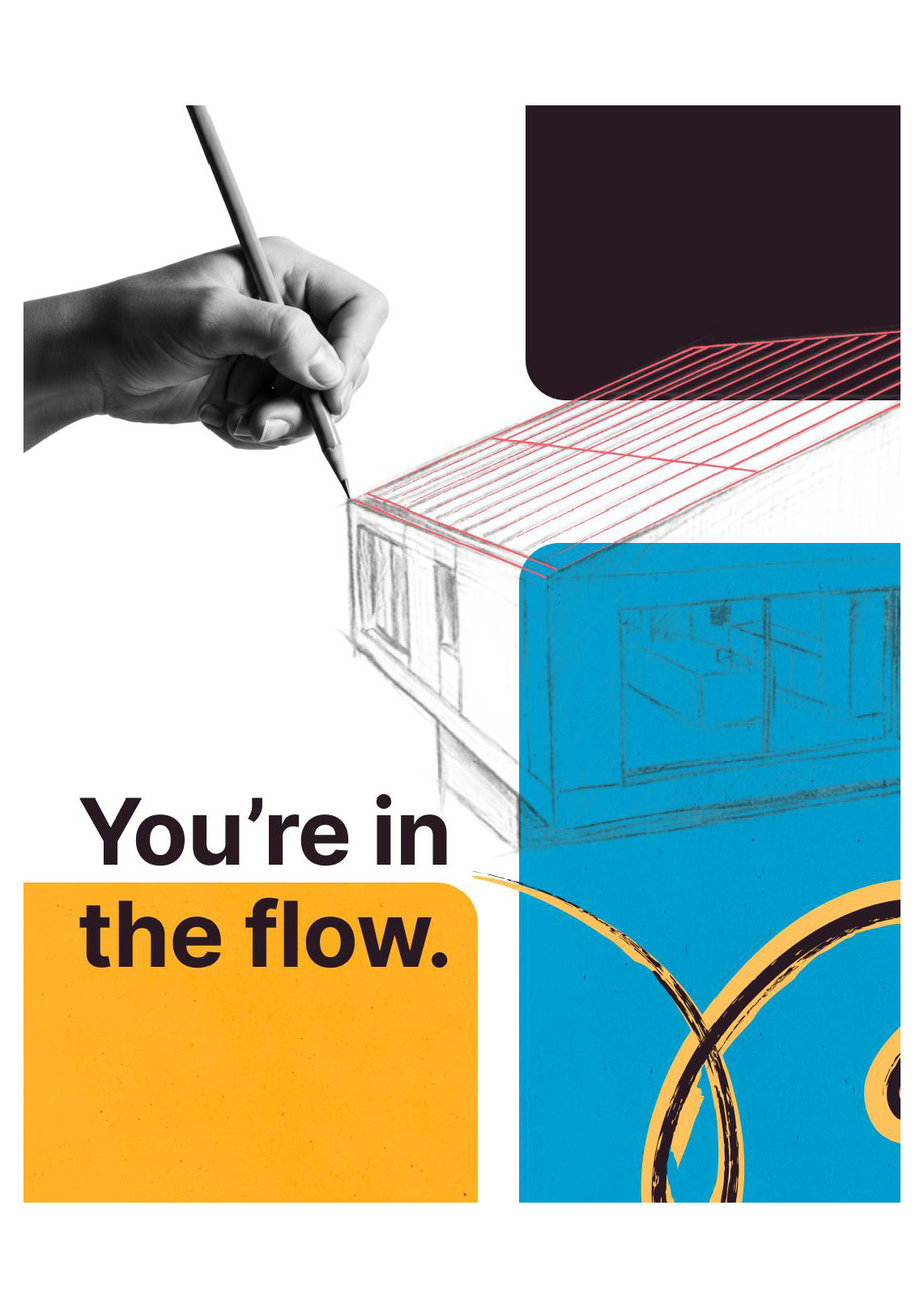 Eine Hand skizziert ein Gebäude mit roten perspektivischen Linien; der Text lautet "You're in the flow" (Du bist im Fluss) auf einem gelben und blauen geometrischen Hintergrund und fängt jene Projektzeit-Momente ein, in denen selbst kleine Fehler die Kreativität beflügeln.